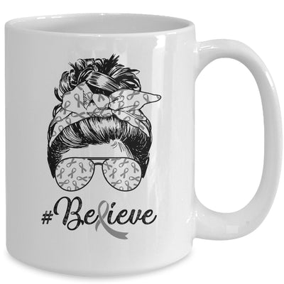 Brain Cancer Awareness Messy Bun Warrior Believe Grey Ribbon Mug Coffee Mug | Teecentury.com