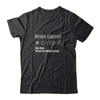 Brain Cancer Awareness Very Bad Would Not Recommend T-Shirt & Hoodie | Teecentury.com