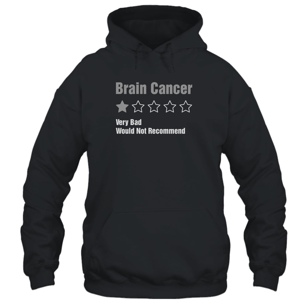 Brain Cancer Awareness Very Bad Would Not Recommend T-Shirt & Hoodie | Teecentury.com