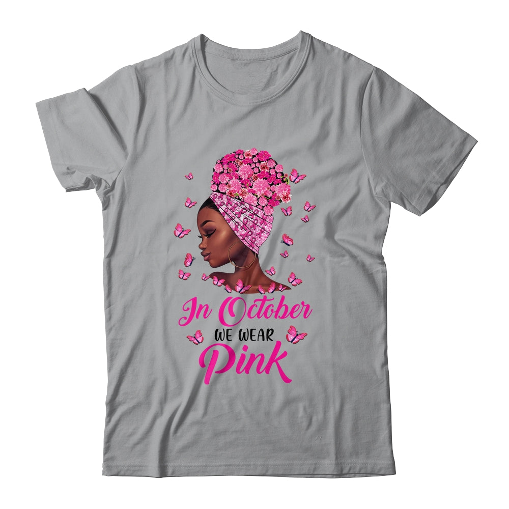 Breast Cancer Awareness In October We Wear Pink Black Woman T-Shirt & Hoodie | Teecentury.com