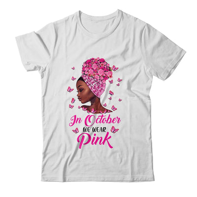 Breast Cancer Awareness In October We Wear Pink Black Woman T-Shirt & Hoodie | Teecentury.com