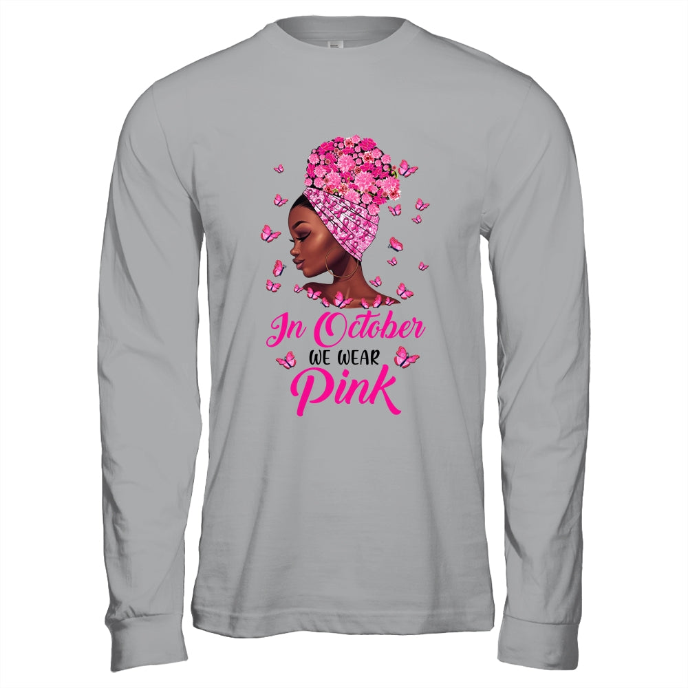 Breast Cancer Awareness In October We Wear Pink Black Woman T-Shirt & Hoodie | Teecentury.com