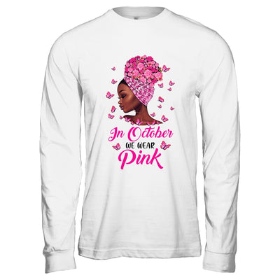 Breast Cancer Awareness In October We Wear Pink Black Woman T-Shirt & Hoodie | Teecentury.com