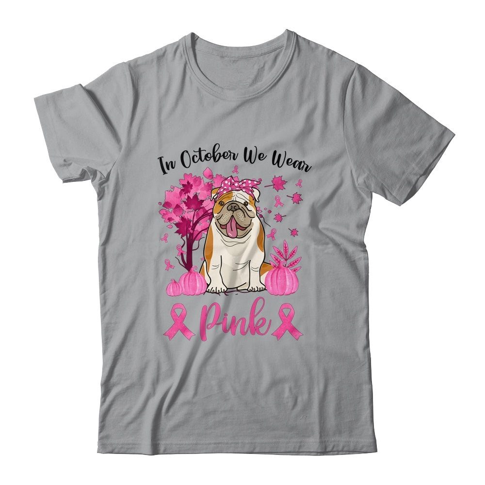 Breast Cancer Awareness In October We Wear Pink Bulldog T-Shirt & Sweatshirt | Teecentury.com