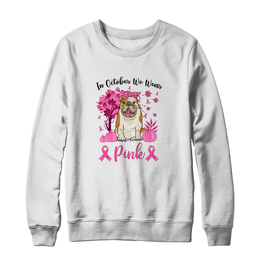 Breast Cancer Awareness In October We Wear Pink Bulldog T-Shirt & Sweatshirt | Teecentury.com