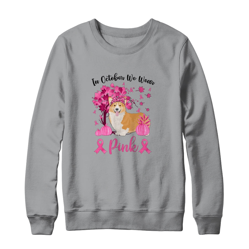 Breast Cancer Awareness In October We Wear Pink Corgi T-Shirt & Sweatshirt | Teecentury.com