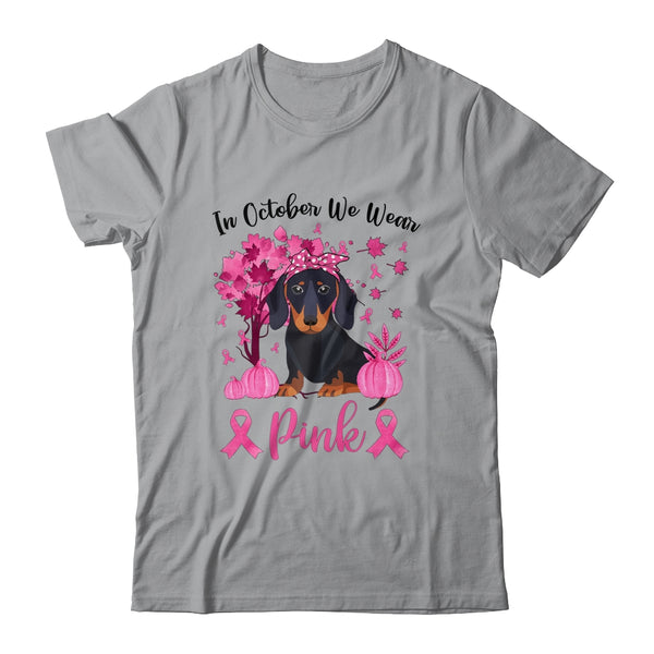 October We Wear Pink Dachshund Breast Cancer Awareness T-Shirt October We Wear Pink Dachshund Breast Cancer Awareness T-Shirt