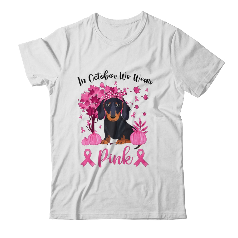 October We Wear Pink Dachshund Breast Cancer Awareness T-Shirt October We Wear Pink Dachshund Breast Cancer Awareness T-Shirt