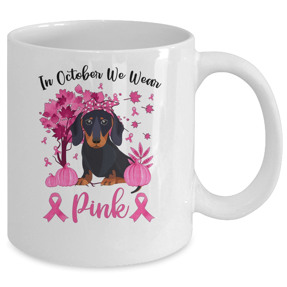 Breast Cancer Awareness In October We Wear Pink Dachshund Mug Coffee Mug | Teecentury.com