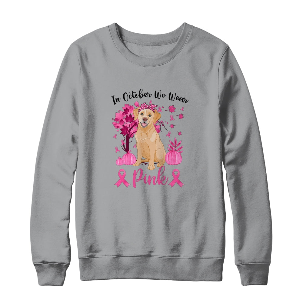 Breast Cancer Awareness In October We Wear Pink Labrador T-Shirt & Sweatshirt | Teecentury.com