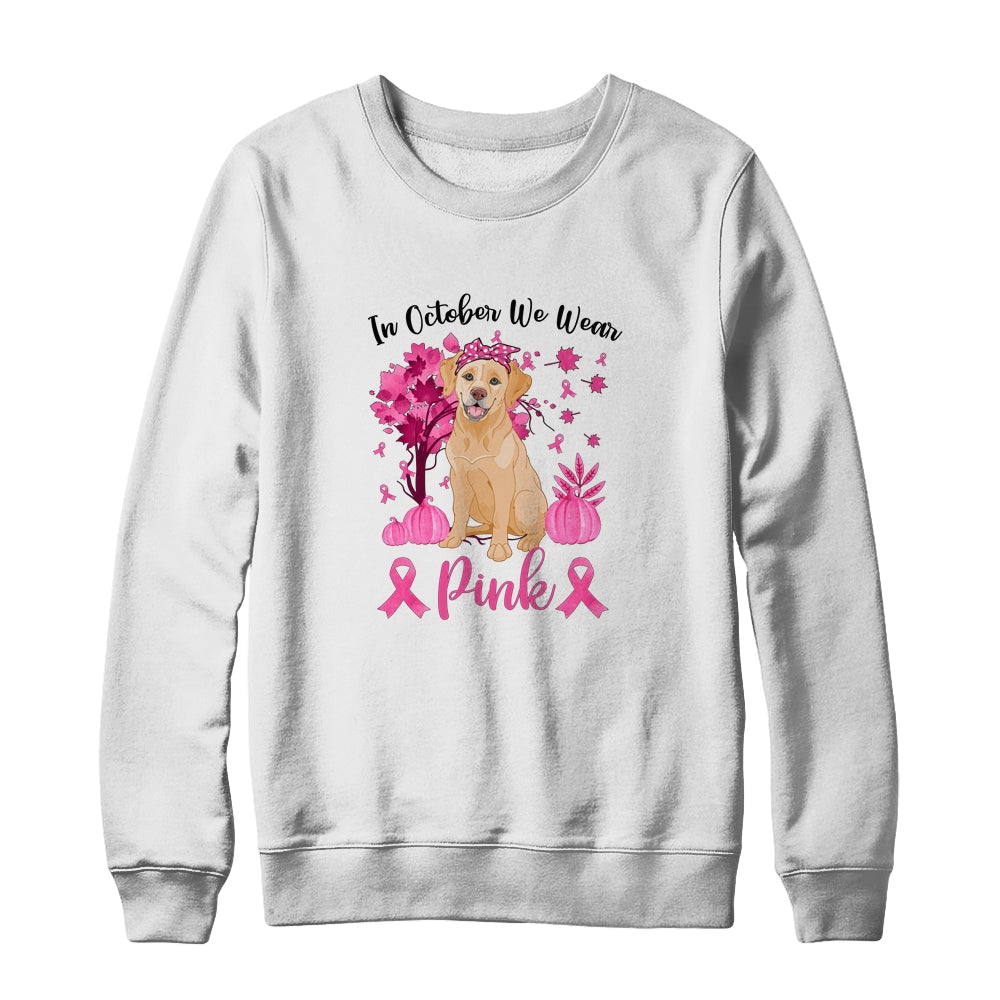 Breast Cancer Awareness In October We Wear Pink Labrador T-Shirt & Sweatshirt | Teecentury.com