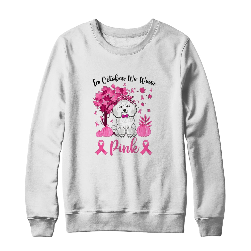 Breast Cancer Awareness In October We Wear Pink Poodle T-Shirt & Sweatshirt | Teecentury.com