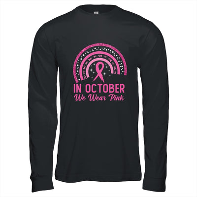 Breast Cancer Awareness In October We Wear Pink Rainbow Shirt & Hoodie | teecentury