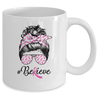 Breast Cancer Awareness Messy Bun Warrior Believe Pink Mug Coffee Mug | Teecentury.com