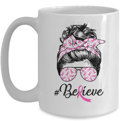 Breast Cancer Awareness Messy Bun Warrior Believe Pink Mug Coffee Mug | Teecentury.com