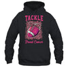 Breast Cancer Awareness Tackle Cancer Football T-Shirt & Hoodie | Teecentury.com