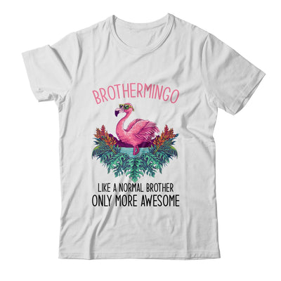Brothermingo Like A Brother Only Awesome Flamingo T-Shirt & Hoodie | Teecentury.com