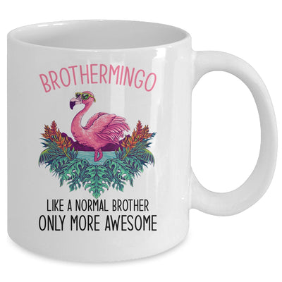 Brothermingo Like A Brother Only Awesome Flamingo Mug Coffee Mug | Teecentury.com
