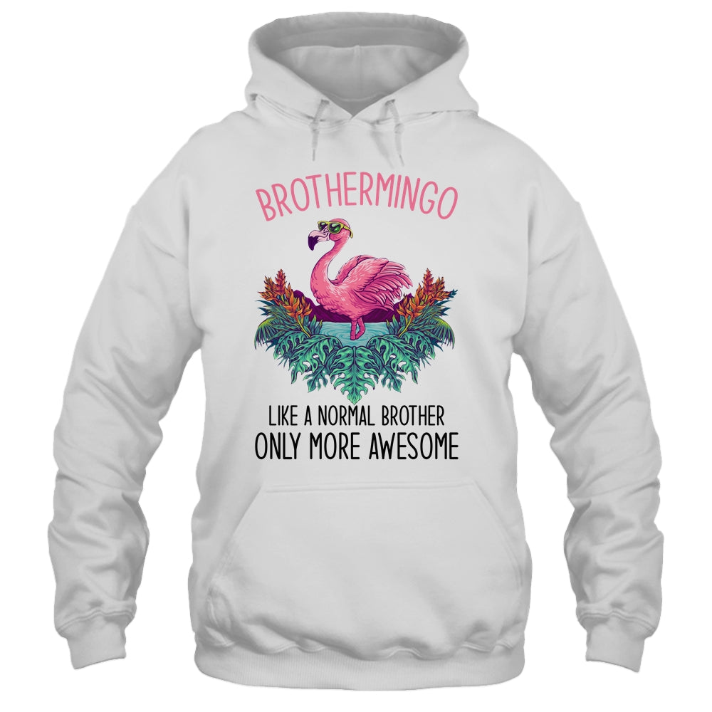 Brothermingo Like A Brother Only Awesome Flamingo T-Shirt & Hoodie | Teecentury.com