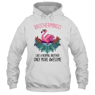 Brothermingo Like A Brother Only Awesome Flamingo T-Shirt & Hoodie | Teecentury.com