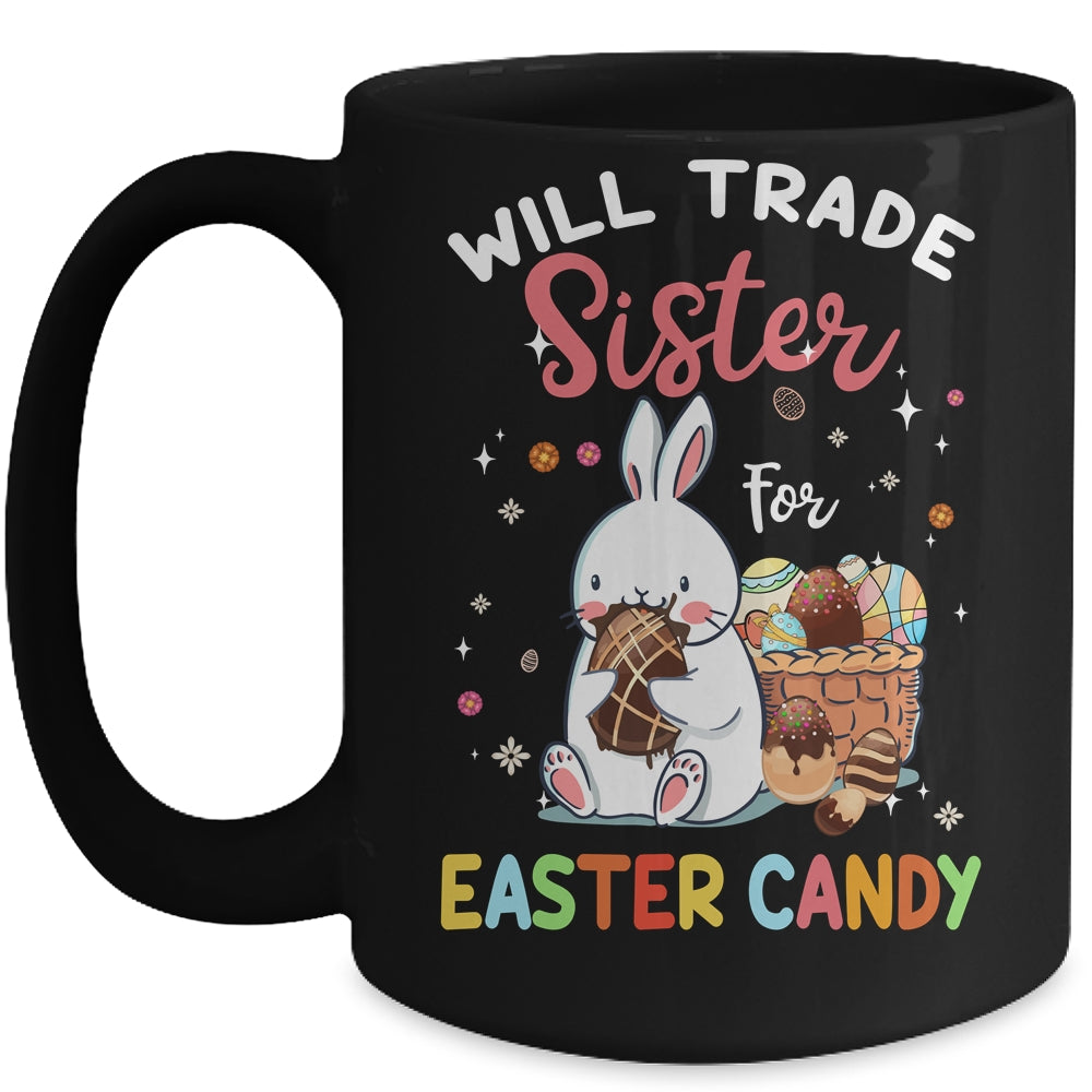 Bunny Eat Chocolate Eggs Will Trade Sister For Easter Candy Mug Coffee Mug | Teecentury.com