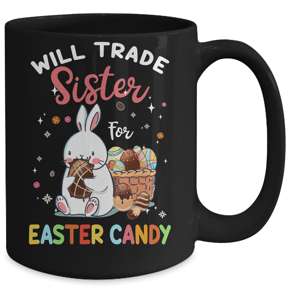 Bunny Eat Chocolate Eggs Will Trade Sister For Easter Candy Mug Coffee Mug | Teecentury.com