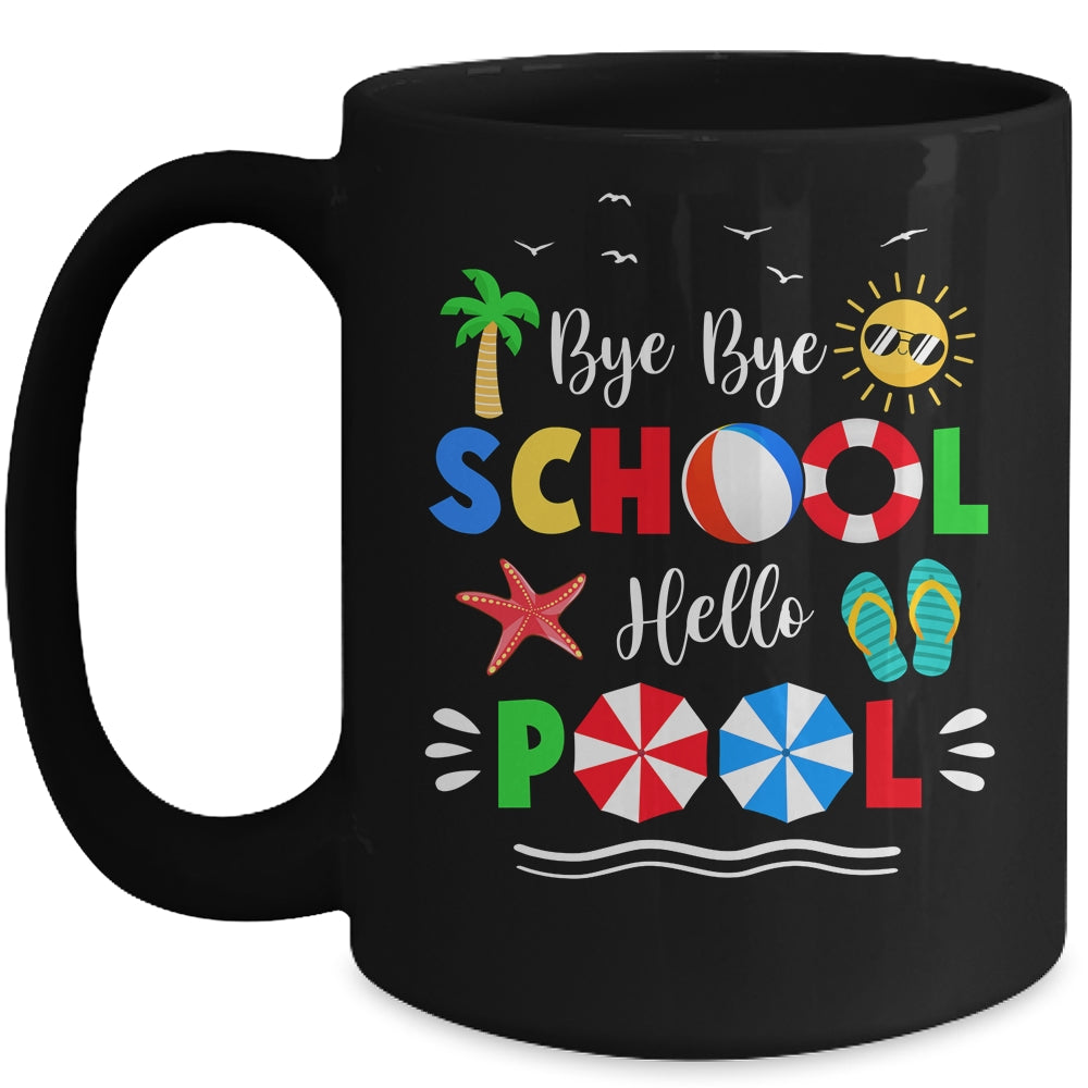 Bye Bye School Hello Pool Summer Funny Student Mug Coffee Mug | Teecentury.com