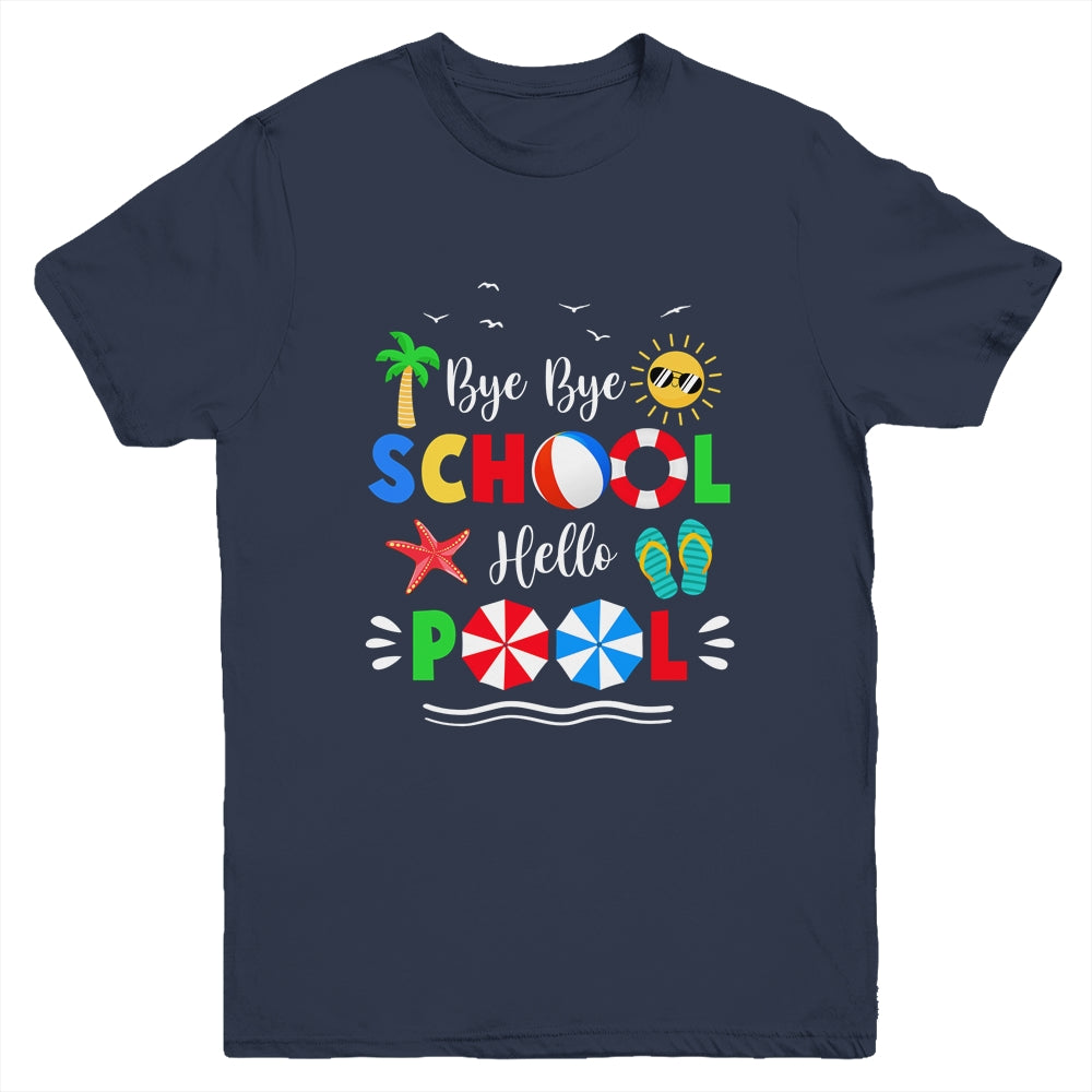 Bye Bye School Hello Pool Summer Funny Student Youth Youth Shirt | Teecentury.com
