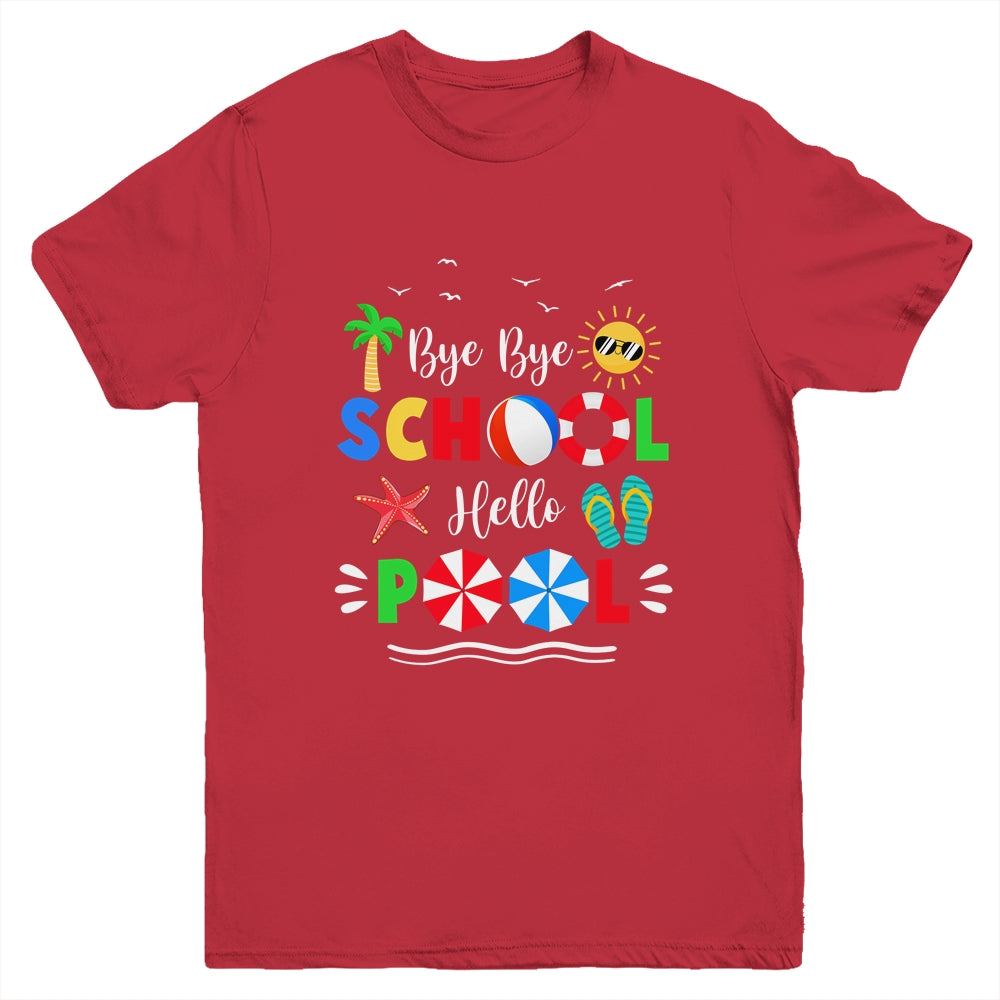Bye Bye School Hello Pool Summer Funny Student Youth Youth Shirt | Teecentury.com