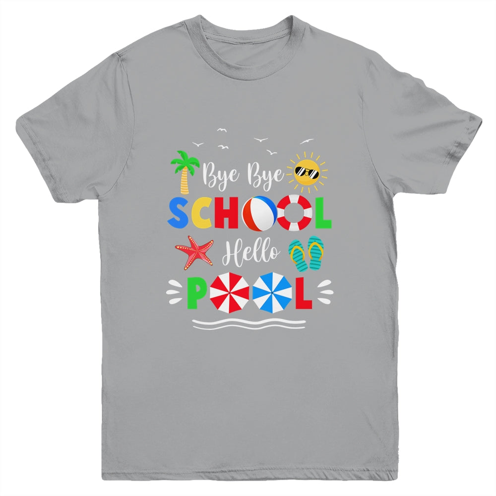 Bye Bye School Hello Pool Summer Funny Student Youth Youth Shirt | Teecentury.com
