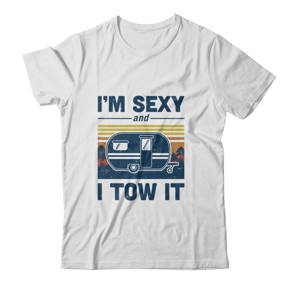 Camper Im Sexy and I Tow It Funny Camping Gift T shirts Unisex Tees White S
