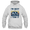 Camper Im Sexy And I Tow It Funny Camping T-Shirt & Hoodie | Teecentury.com