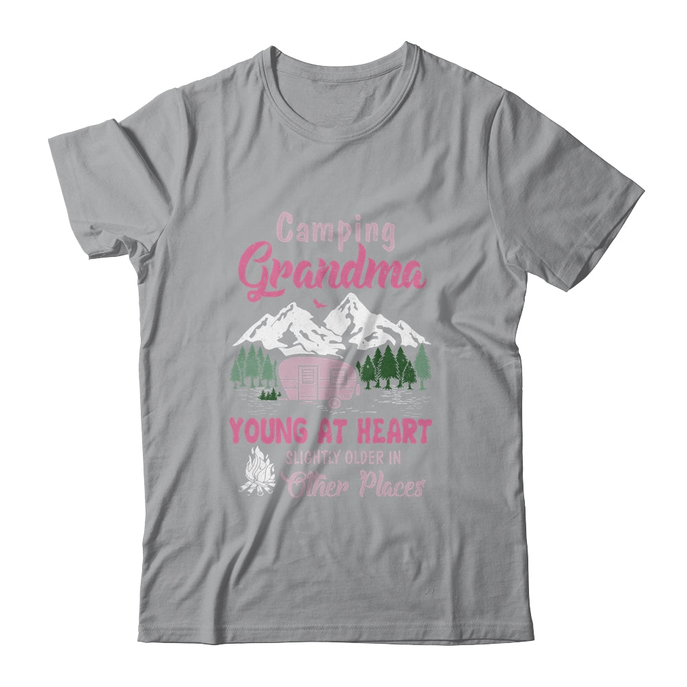 Camping Grandma Young At Heart Slightly Older In Other Place T-Shirt & Hoodie | Teecentury.com