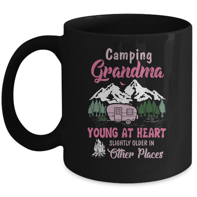 Camping Grandma Young At Heart Slightly Older In Other Place Mug Coffee Mug | Teecentury.com
