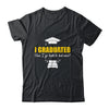 Can I Go Back To Bed Funny Graduation For Him Her Shirt & Hoodie | teecentury