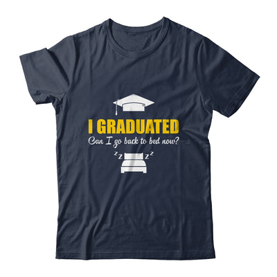 Can I Go Back To Bed Funny Graduation For Him Her Shirt & Hoodie | teecentury