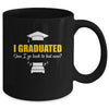 Can I Go Back To Bed Funny Graduation For Him Her Mug | teecentury