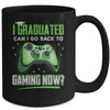 Can I Go Back To Gaming Graduation For Him Her Video Game Mug Coffee Mug | Teecentury.com