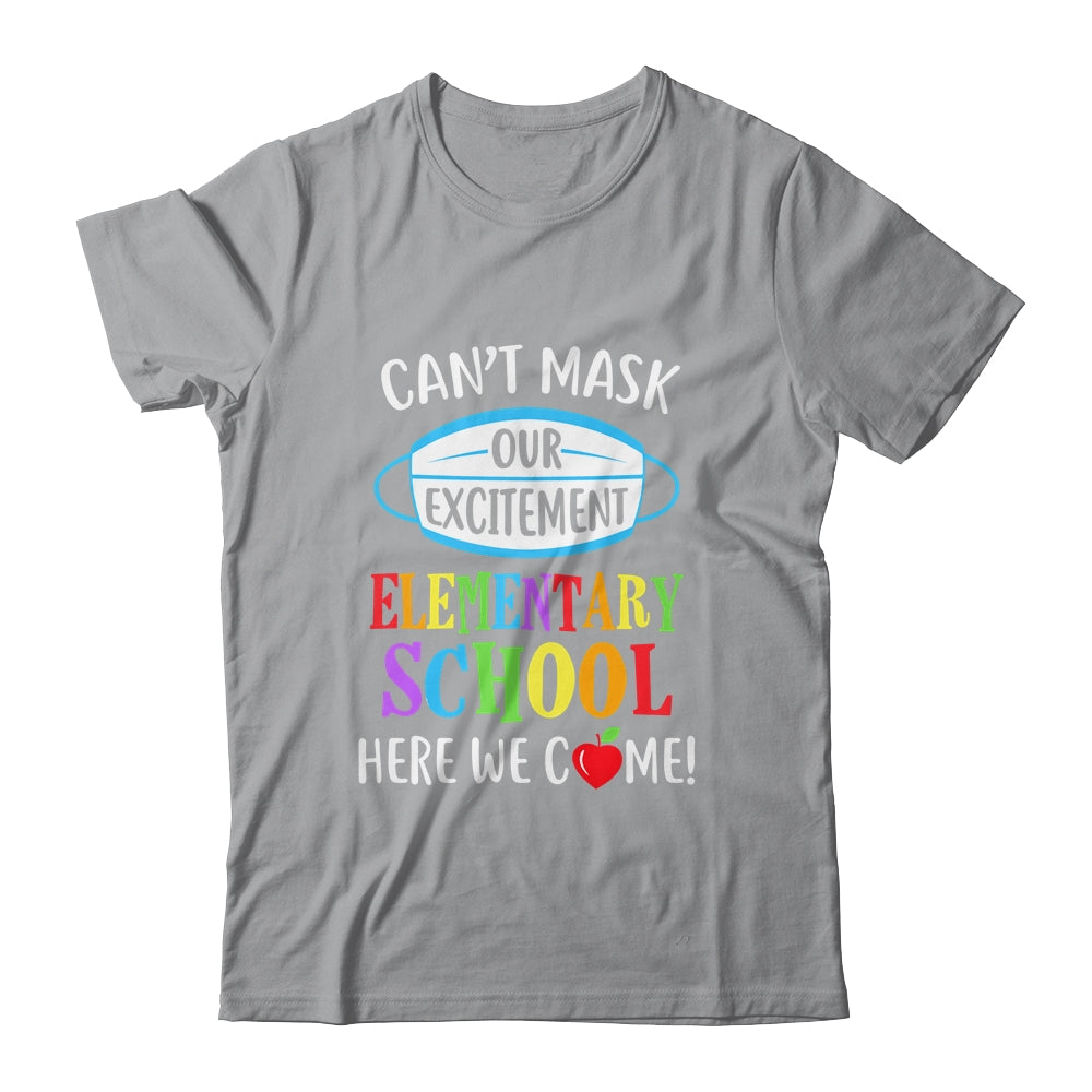 Can't Mask Our Excitement Elementary School Here We Come T-Shirt & Hoodie | Teecentury.com