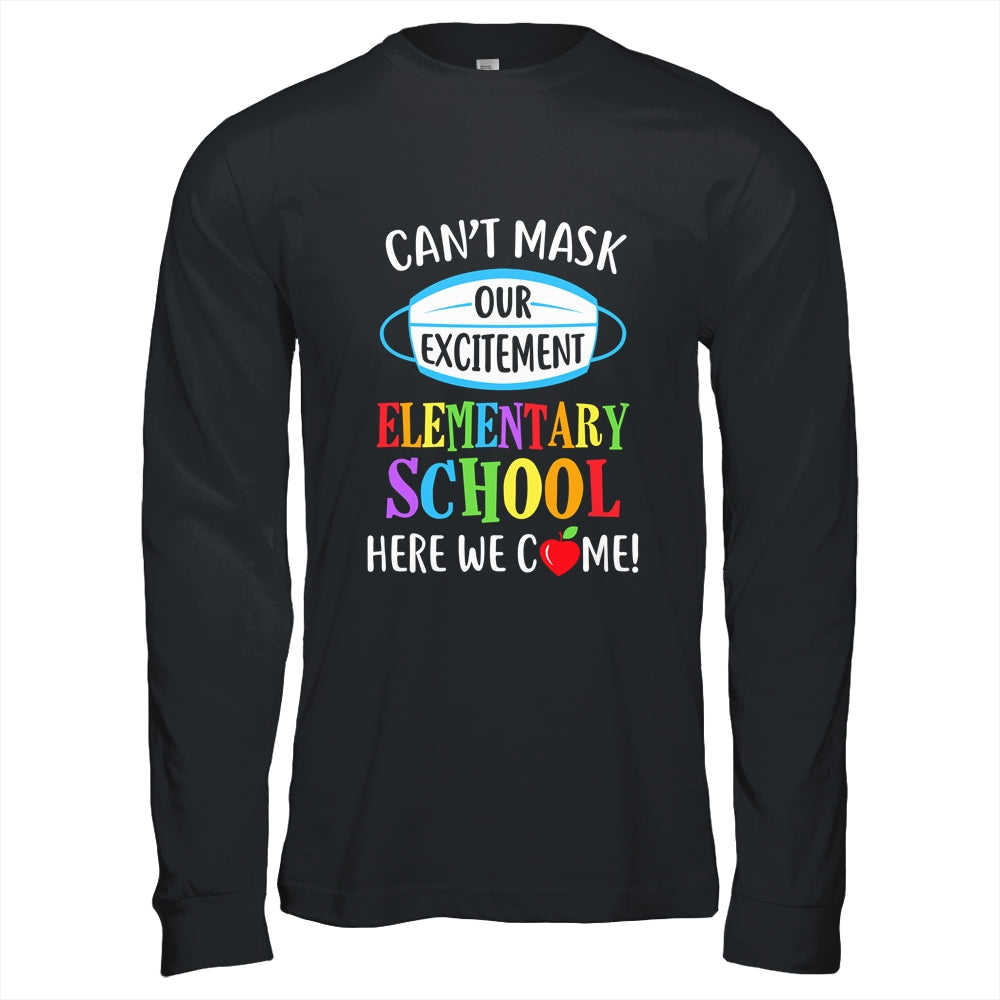 Can't Mask Our Excitement Elementary School Here We Come T-Shirt & Hoodie | Teecentury.com