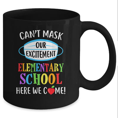Can't Mask Our Excitement Elementary School Here We Come Mug Coffee Mug | Teecentury.com
