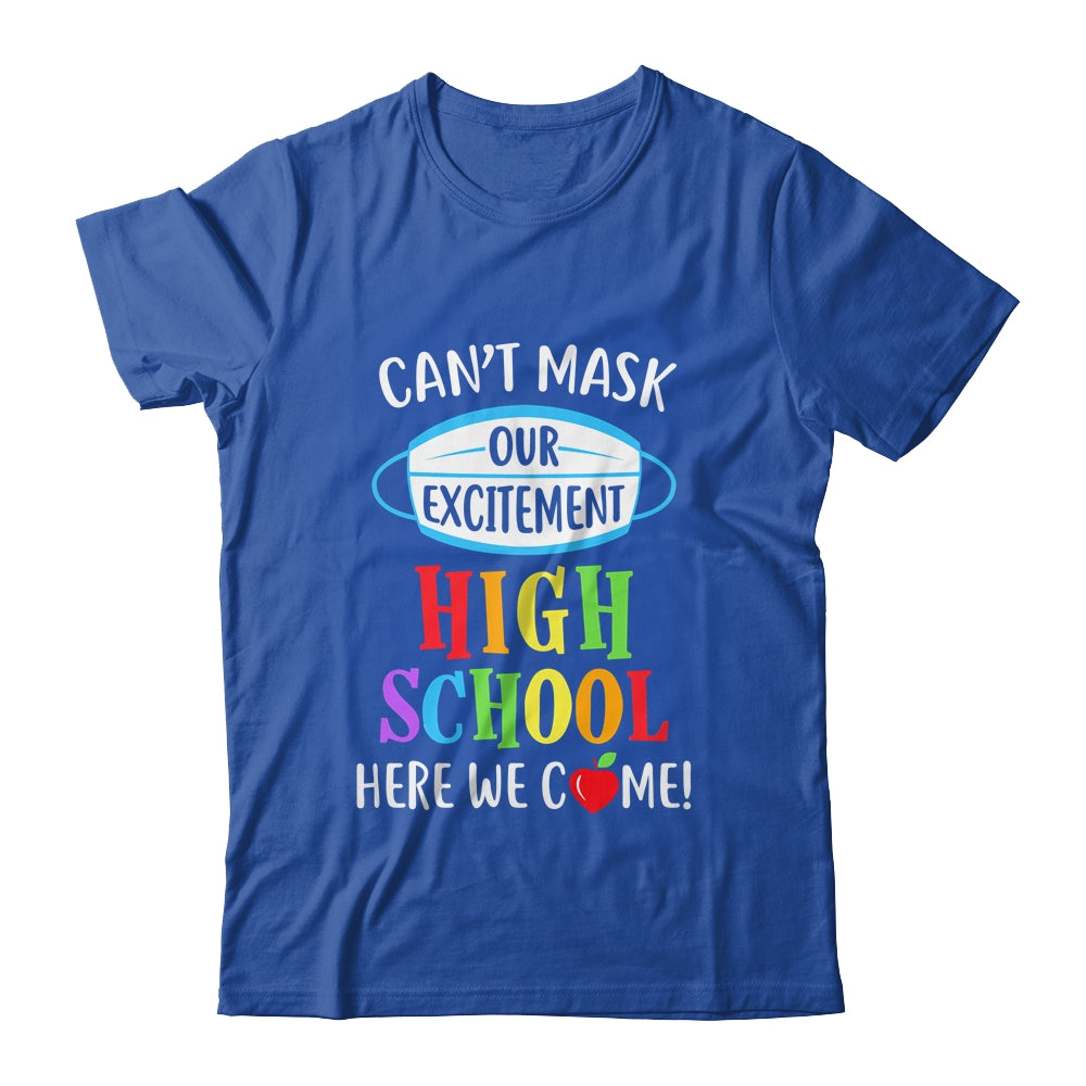 Can't Mask Our Excitement High School Here We Come T-Shirt & Hoodie | Teecentury.com