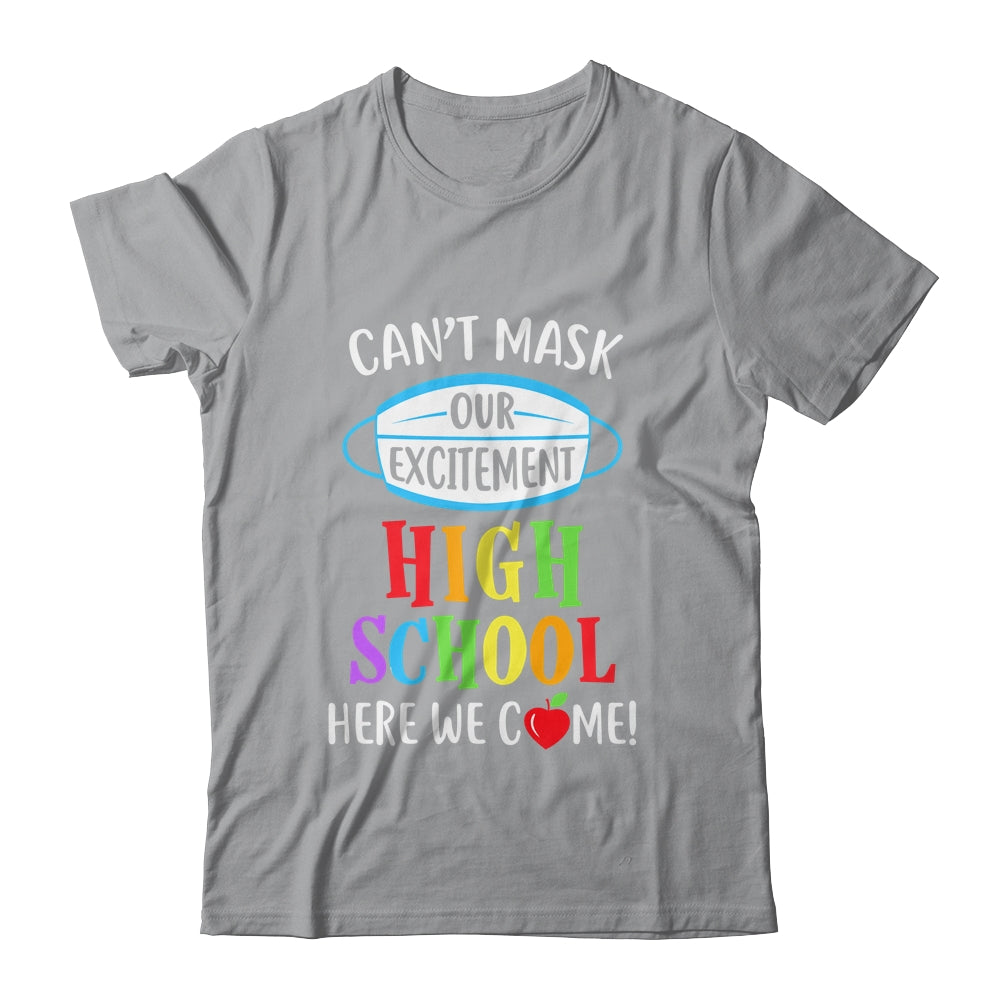 Can't Mask Our Excitement High School Here We Come T-Shirt & Hoodie | Teecentury.com