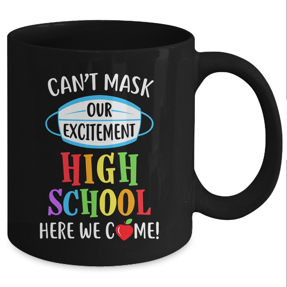 Can't Mask Our Excitement High School Here We Come Mug Coffee Mug | Teecentury.com