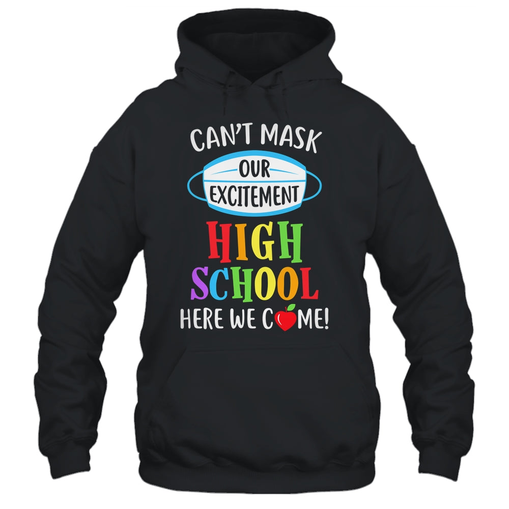 Can't Mask Our Excitement High School Here We Come T-Shirt & Hoodie | Teecentury.com