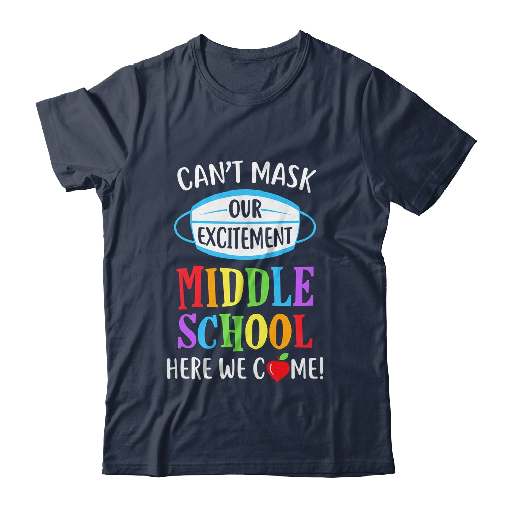 Can't Mask Our Excitement Middle School Here We Come T-Shirt & Hoodie | Teecentury.com