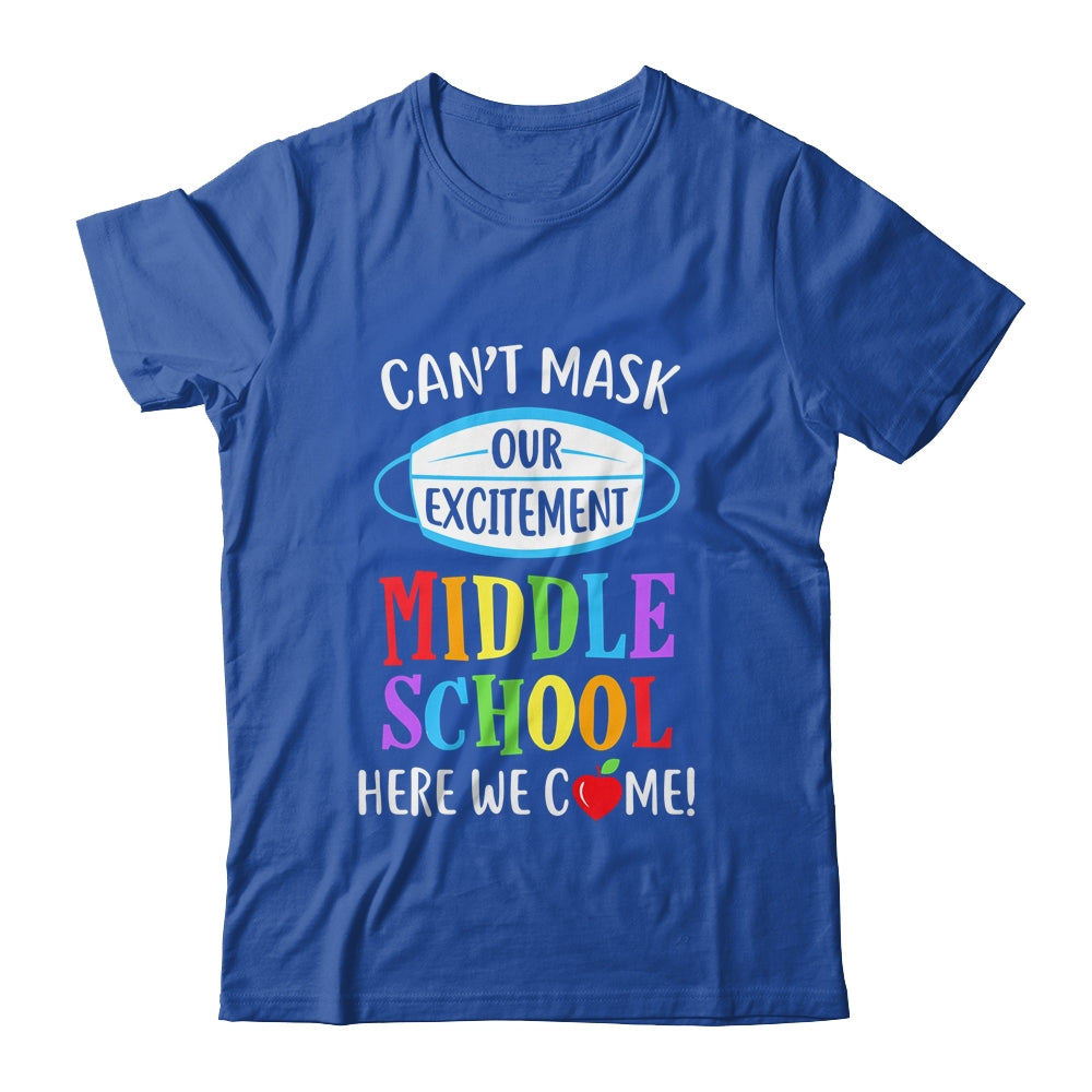 Can't Mask Our Excitement Middle School Here We Come T-Shirt & Hoodie | Teecentury.com