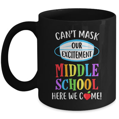 Can't Mask Our Excitement Middle School Here We Come Mug Coffee Mug | Teecentury.com