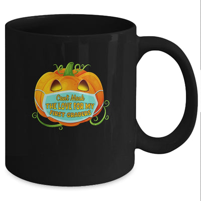 Can't Mask The Love For My First Graders Teacher Halloween Mug Coffee Mug | Teecentury.com