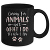 Caring For Animals Isnt What I Do Its Who I Am Dog Cat Mug Coffee Mug | Teecentury.com